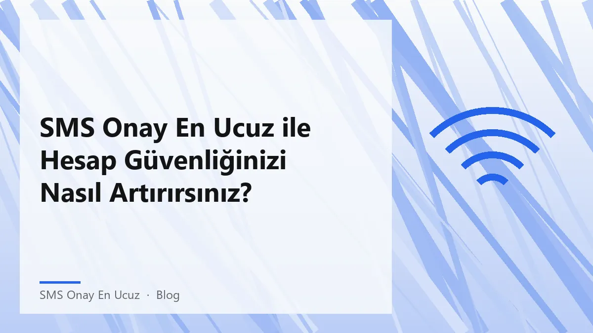 SMS Onay En Ucuz ile hesap güvenliğinizi artırın ve gizliliğinizi koruyun.