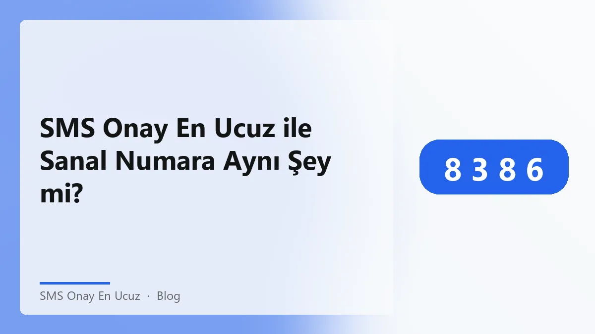 SMS Onay En Ucuz ile sanal numara ve geçici numara karşılaştırması