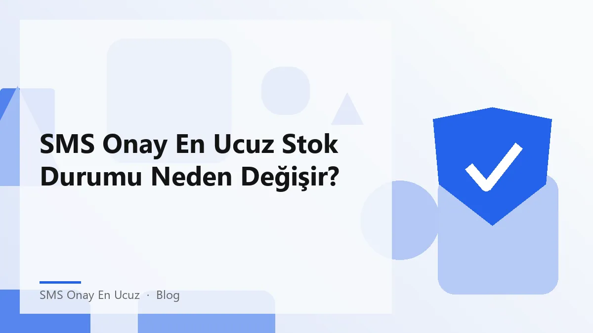 SMS onay en ucuz stok durumu ve dinamikleri hakkında bilgi